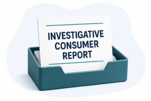 What Is an Investigative Consumer Report?